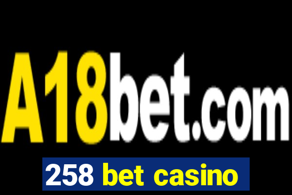 258 bet casino